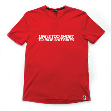 LIFE IS TOO SHORT TO RIDE SHIT BIKES T-Shirt (BFS)